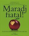 Maradj fiatal!